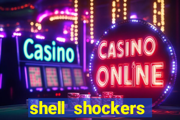 shell shockers unblocked links